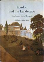 Loudon and the Landscape: From Country Seat to Metropolis, 1783-1843