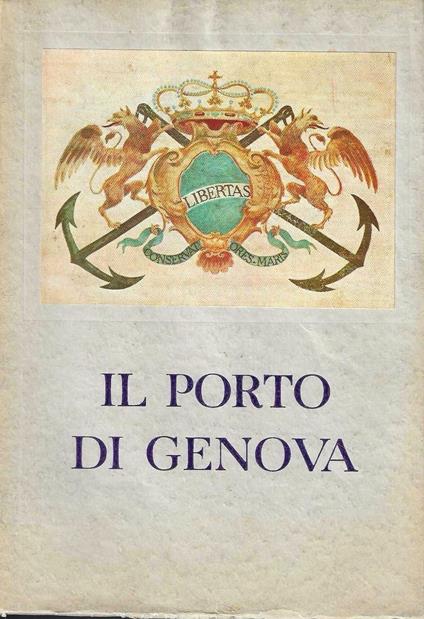 Il Porto di Genova nella Mostra di Palazzo San Giorgio. 12 febbraio - 31 luglio 1953 - copertina