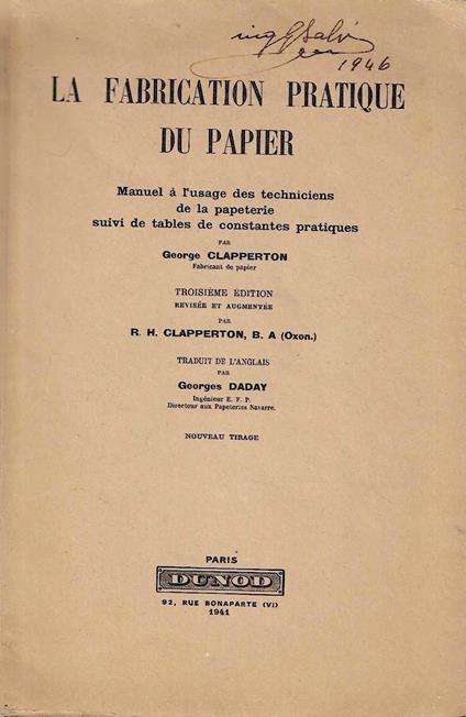 La fabrication pratique du papier. Manuel à l'usage des techniciens de la papeterie suivi de tables de constantes pratiques - copertina