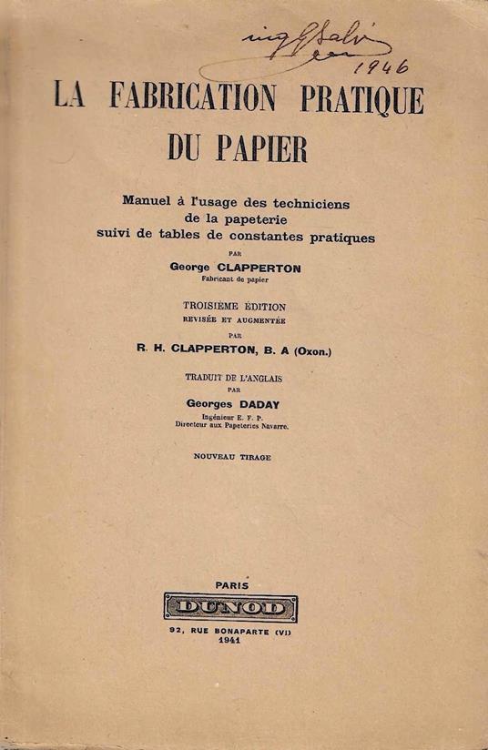 La fabrication pratique du papier. Manuel à l'usage des techniciens de la papeterie suivi de tables de constantes pratiques - copertina