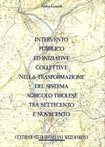 Intervento pubblico ed iniziative collettive nella trasformazione del sistema agricolo tirolese tra Settecento e Novecento