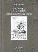 La fabbrica e il tempo. «Avanti al fabbricare, nel fabbricare e poi chi si è fabbricato» nel pensiero sull'architettura di Teofilo Gallaccini