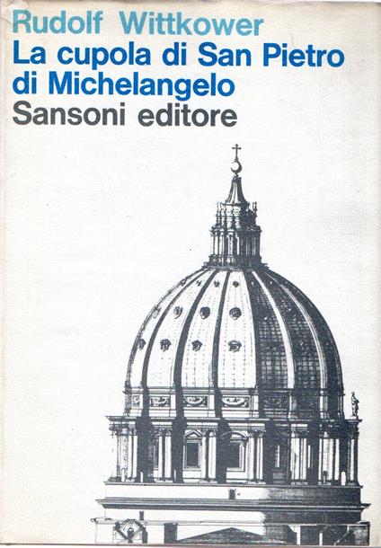 La cupola di San Pietro di Michelangelo - Rudolf Wittkower - copertina