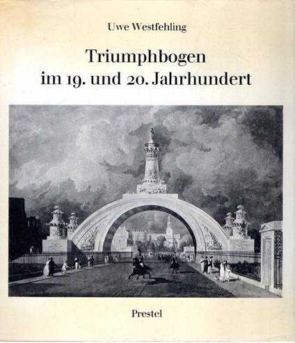 Triumphbogen im 19. und 20. Jahrhundert - copertina