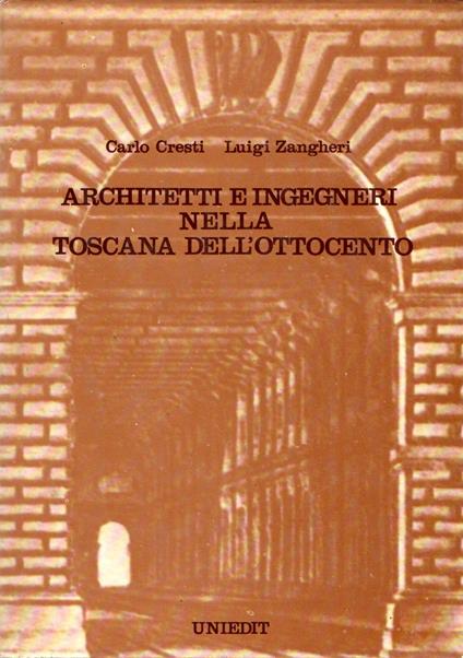 Architetti e ingegneri nella Toscana dell'Ottocento - Carlo Cresti - copertina