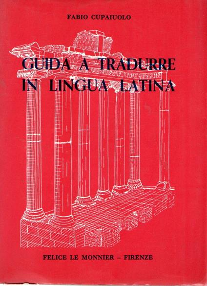 Guida a tradurre in lingua latina - Fabio Cupaiuolo - copertina