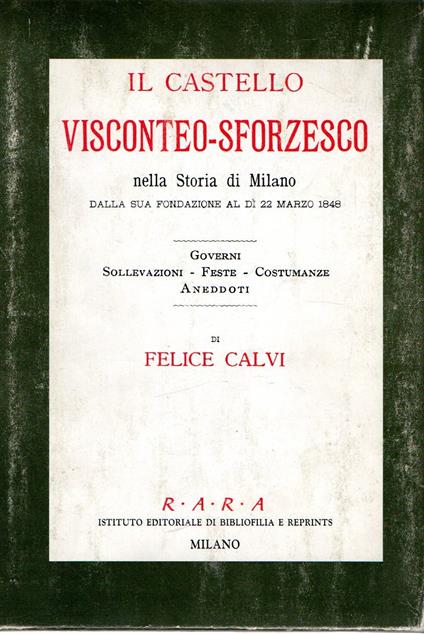 Il castello Visconteo-Sforzesco nella Storia di Milano - Felice Calvi - copertina