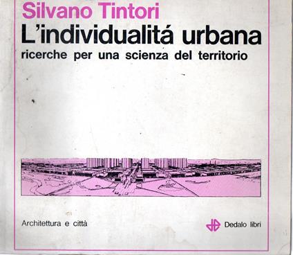 L' individualità urbana : ricerche per una scienza del territorio - Silvano Tintori - copertina