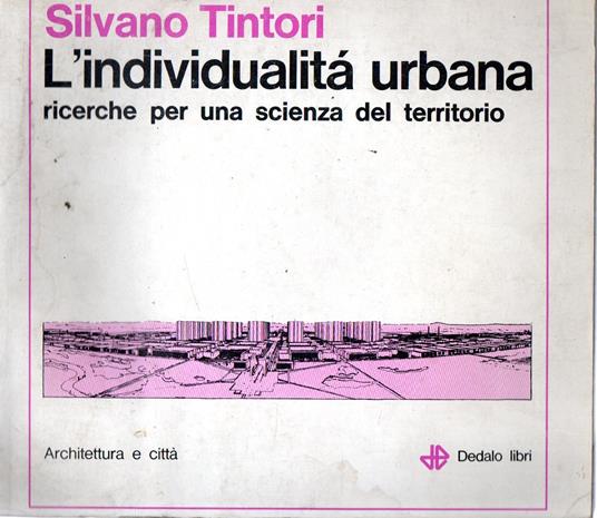 L' individualità urbana : ricerche per una scienza del territorio - Silvano Tintori - copertina