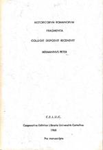 Historicorum romanorum fragmenta collegit, disposuit, recensuit Hermannus Peter