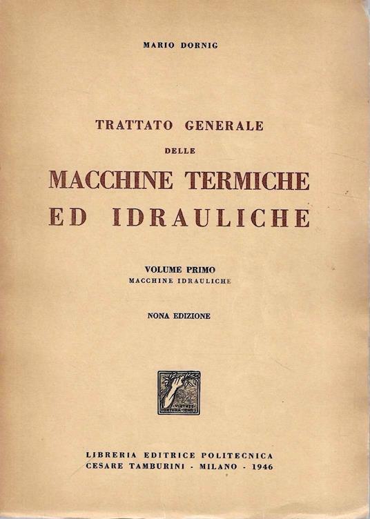 Trattato generale delle macchine termiche ed idrauliche. Vol. I: macchine idrauliche - copertina