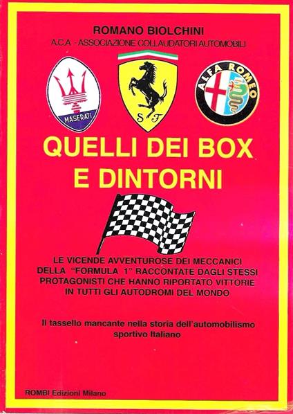 Autografato !!! Quelli dei box e dintorni. Le vicende avventurose dei meccanici della Formula 1 raccontate dagli stessi protagonisti che hanno riportato vittorie in tutti gli autodromi del mondo - Romano Biolchini - copertina
