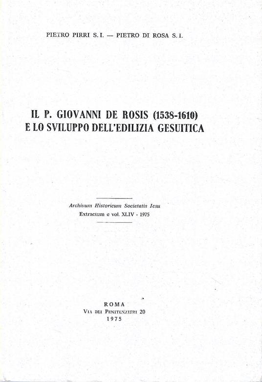 Il P. Giovanni De Rosis (1538-1610) e lo sviluppo dell'edilizia gesuitica - copertina