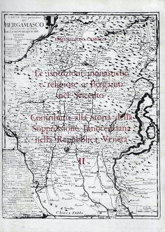 Le istituzioni monastiche e religiose a Bergamo nel Seicento. Contributo alla storia della Soppressione Innocenziana nella Repubblica Veneta - II - copertina