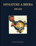 Miniature a Brera 1100-1422. Manoscritti della Biblioteca Nazionale Braidense e da Collezioni private