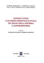 Potestà civile e autorità spirituale in Italia nei secoli della Riforma e Controriforma