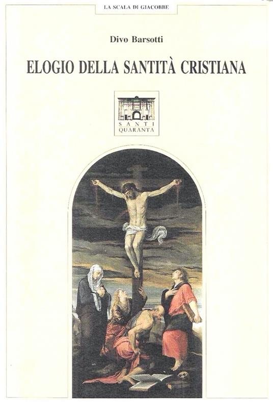 Elogio della santità cristiana. Otto ritratti italiani - Divo Barsotti - copertina