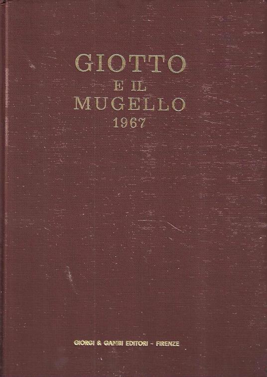 Giotto e il Mugello 1967. Nel VII Centenario della nascita di Giotto - copertina