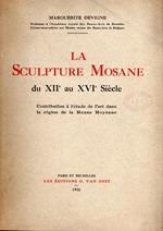 La Sculpture Mosane du XII au XVI Siecle