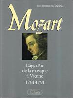 Mozart. L' age d'or de la musique à Vienne 1781 - 1791