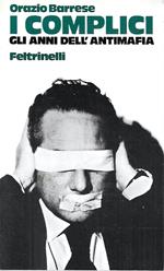 I complici. Gli anni dell'antimafia