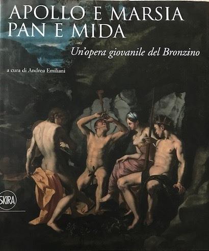 Apollo e Marsia, Pan e Mida. Un'opera giovanile del Bronzino - Andrea Emiliani - copertina