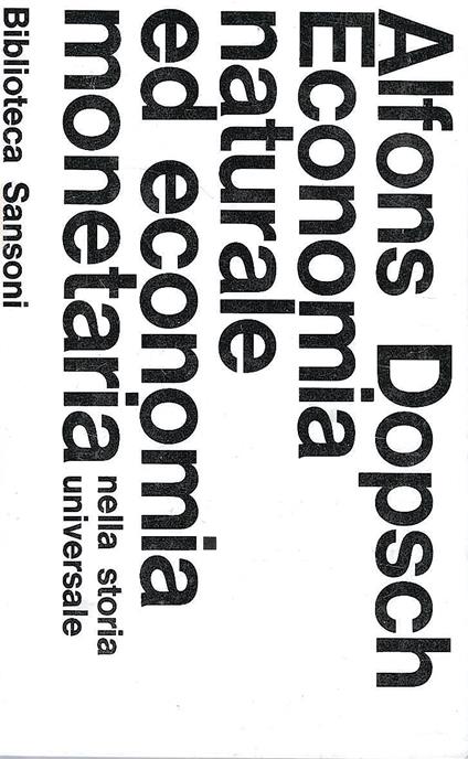 Economia naturale ed economia monetaria nella storia universale - Alfons Dopsch - copertina