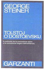 Tolstoj o Dostoevskij. Il confronto tra la concezione epica e la concezione tragica dell'esistenza