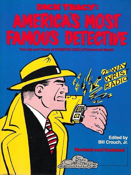 Dick Tracy: Americàs Most Famous Detective. The Life and Times of Chester Gould's Immortal Sleuth - copertina