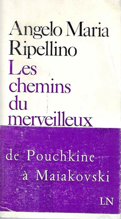 Les chemins du merveilleux. Essais sur la litterature russe - Angelo Maria Ripellino - copertina