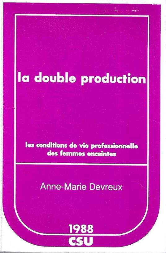 La double production. Les conditions de vie professionelle des femmes enceintes - copertina