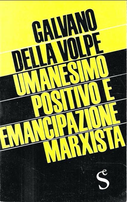 Umanesimo positivo e emancipazione marxista - Galvano Della Volpe - copertina