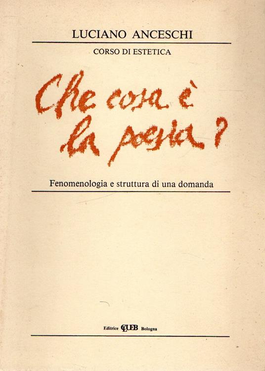 Corso di estetica : Che cos'è la poesia? Fenomenologia e struttura di una domanda - Luciano Anceschi - copertina