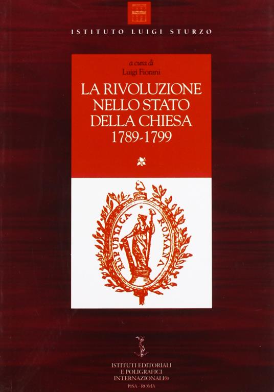 La rivoluzione nello Stato della Chiesa (1789-1799) - Luigi Fiorani - copertina
