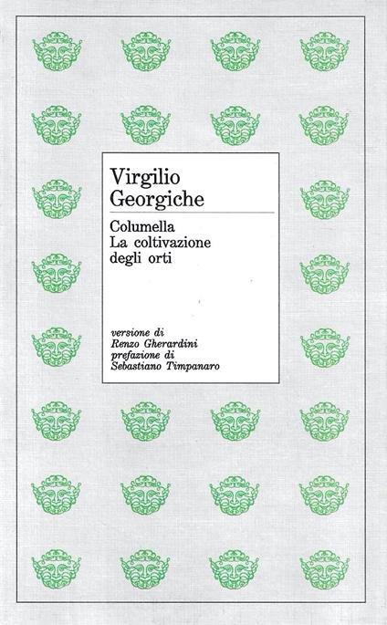 Georgiche. In appendice : La coltivazione degli orti di L. Giunio Moderato Columella - Publio Virgilio Marone - copertina