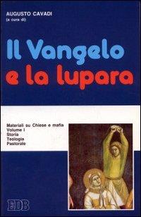 Il vangelo e la lupara. Materiali su Chiese e mafia. Storia. Teologia. Pastorale (Vol. 1) - copertina