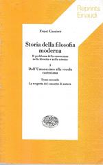 Storia della filosofia moderna. Il problema della conoscenza nella filosofia e nella scienza. Vol. I: Dall'Umanesimo alla scuola cartesiana - Tomo secondo : La scoperta del concetto di natura