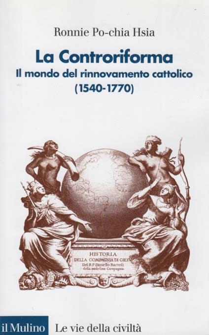 La Controriforma. Il mondo del rinnovamento cattolico (1540-1770) - copertina