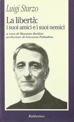 La libertà: i suoi amici e i suoi nemici