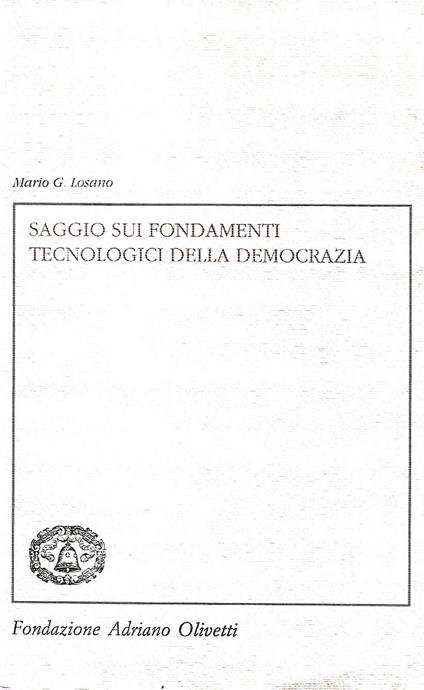 Saggio sui fondamenti tecnologici della democrazia - Mario G. Losano - copertina