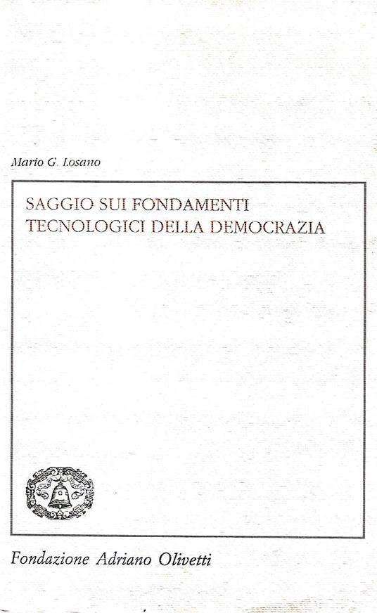 Saggio sui fondamenti tecnologici della democrazia - Mario G. Losano - copertina