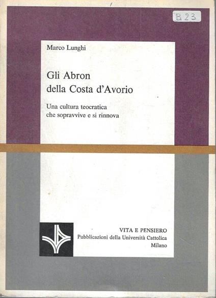 Gli Abron della Costa d'Avorio. Una cultura teocratica che sopravvive e si rinnova - Marco Lunghi - copertina