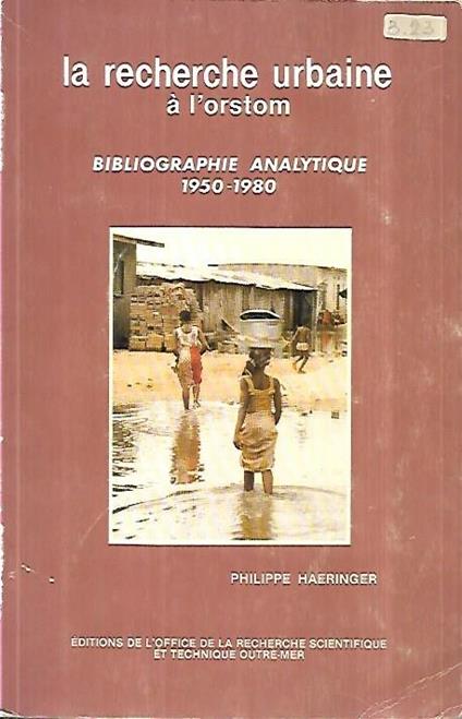 La recherche urbaine à l'orstom: bibliographie analytique 1950-1980 - copertina