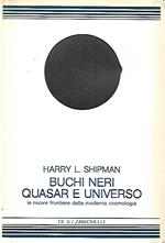 Buchi neri quasar e universo: Le nuove frontiere della moderna cosmologia