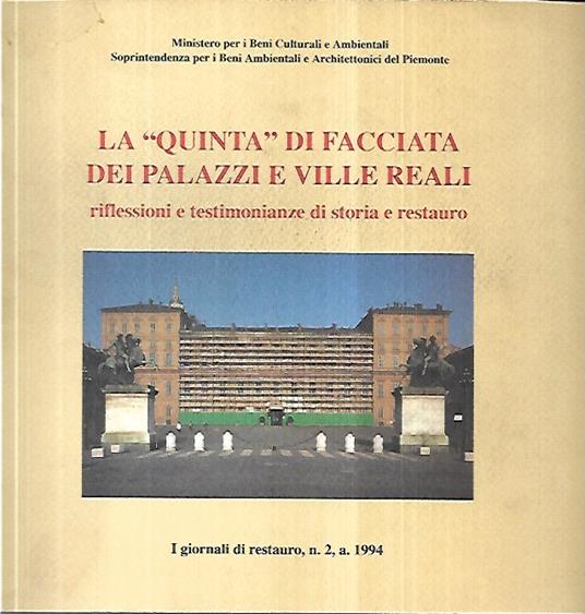 La Quinta Di facciata dei palazzi e ville realti: Riflessioni e testimonianze di storia e restauro - copertina