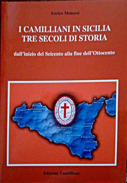 i camilliani in sicilia tre secoli di storia dall'inizio del Seicento alla fine dell'Ottocento - copertina