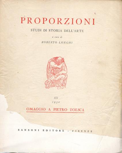 Proporzioni. Studi di Storia dell'Arte. Vol. III/1950. Omaggio a Pietro Toesca - Roberto Longhi - copertina