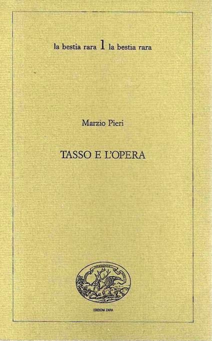 Tasso e l'opera - Marzio Pieri - copertina