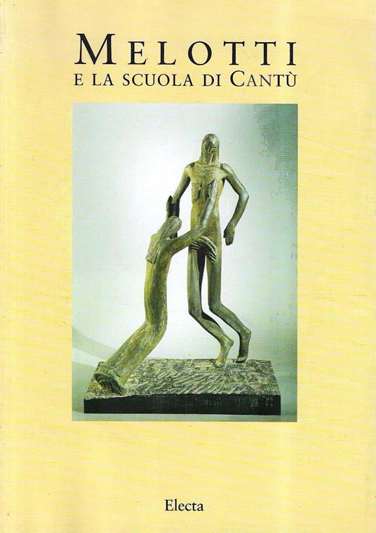 Melotti e la scuola di Cantù - Carlo Pirovano - copertina