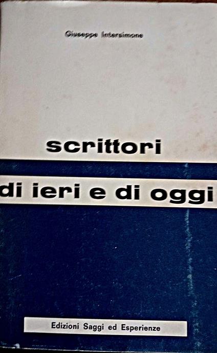 Scrittori di ieri e di oggi - Giuseppe Intersimone - copertina
